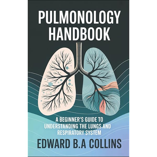 Pulmonology Handbook: A Beginner's Guide to the Lungs and